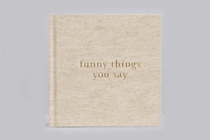 Write To Me Journal - Funny Things You Say